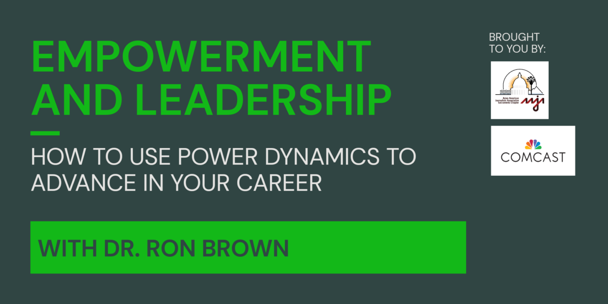 Graphic reads: Empowerment and leadership - How to use power dynamics to advance in your career, with Dr. Ron Brown.